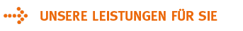Unsere Leistungen für Sie